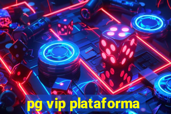 pg vip plataforma